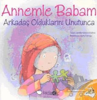 Annemle Babam Arkadaş Olduklarını Unutunca