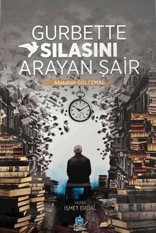 Gurbette Sılasını Arayan Şair Abdullah Gülcemal
