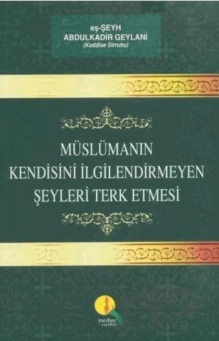 Müslümanın Kendisini İlgilendirmeyen Şeyleri Terk Etmesi
