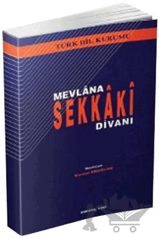 Mevlana Sekkaki Divanı – Kemal Eraslan – Türk Dil Kurumu Yayınları kitap kapağı