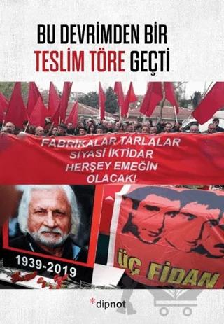 Bu Devrimden Bir Teslim Töre Geçti