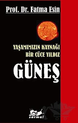 Yaşamımızın Kaynağı Bir Cüce Yıldız Güneş