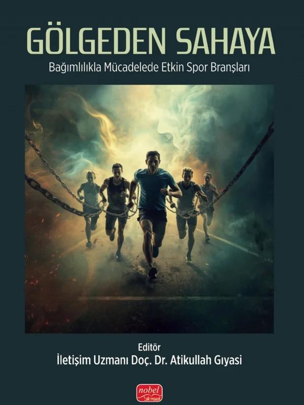 GÖLGEDEN SAHAYA - Bağımlılıkla Mücadelede Etkin Spor Branşları