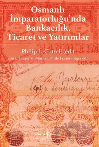 Osmanlı İmparatorluğu'nda Bankacılık, Ticaret ve Yatırım