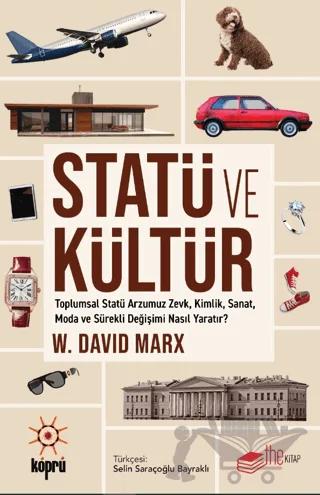 Statü ve Kültür Toplumsal Statü Arzumuz Zevk, Kimlik, Sanat, Moda ve Sürekli Değişimi Nasıl Yaratır?