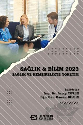 Sağlık & Bilim 2023: Sağlık ve Hemşirelikte Yönetim