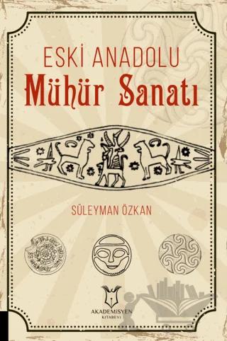 Eski Anadolu Mühür Sanatı