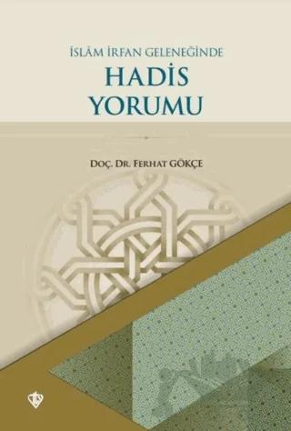 İslam İrfan Geleneğinde Hadis Yorumu