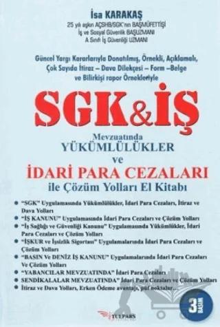 SGK İş Mevzuatında Yükümlülükler ve İdari Para Cezaları ile Çözüm Yolları El Kitabı