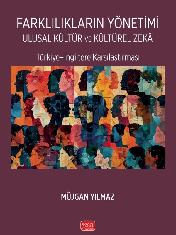 FARKLILIKLARIN YÖNETİMİ ULUSAL KÜLTÜR VE KÜLTÜREL ZEKÂ / Türkiye–İngiltere Karşılaştırması