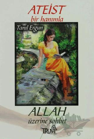 Ateist Bir Hanımla Allah Üzerine Sohbet