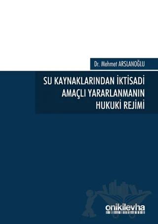 Su Kaynaklarından İktisadi Amaçlı Yararlanmanın Hukuki Rejimi