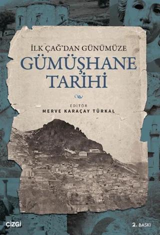 İlk Çağ’dan Günümüze Gümüşhane Tarihi