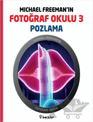 Michael Freeman’ın Fotoğraf Okulu 3 - Pozlama