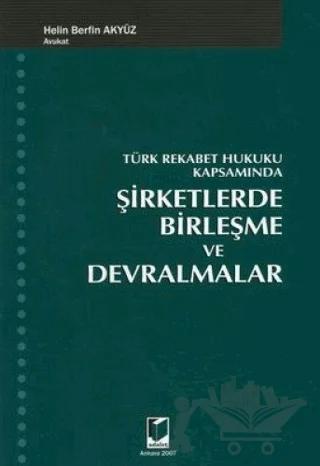 Türk Rekabet Hukuku Kapsamında Şirketlerde Birleşme ve Devralmalar