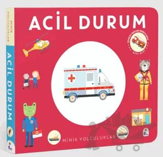 Minik Yolculuklar – Acil Durum
