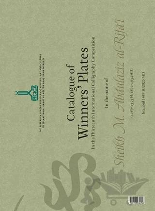 Şeyh M. Abdülaziz er-Rifai (1289-1353 H. / 1872-1934 M.) Adına Onüçüncü Milletlerarası Hat Yarışması Kazanan Eserler Kataloğu