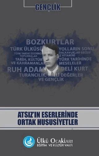 Atsız'ın Eserlerinde Ortak Hususiyetler