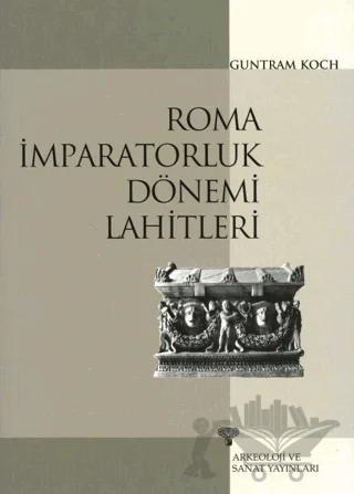 Roma İmparatorluk Dönemi Lahitleri