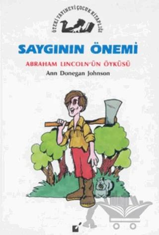 Saygının Önemi - Abraham Lincoln'un Öyküsü