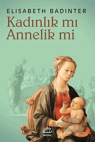 Kadınlık mı Annelik mi