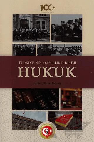 Türkiye'nin 100 Yıllık Birikimi: Hukuk
