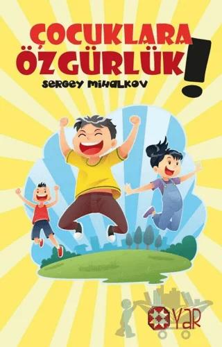 Çocuklara Özgürlük! – Sergey Mihalkov – Yar Yayınları kitap kapağı