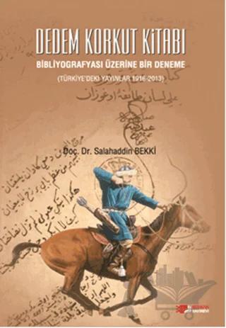 Dedem Korkut Kitabı : Bibliyografyası Üzerine Bir Deneme