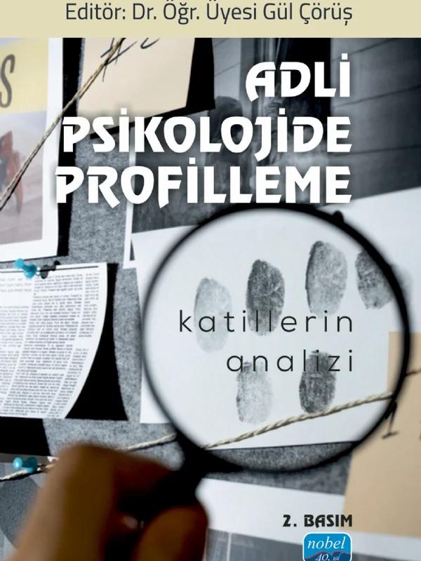 ADLİ PSİKOLOJİDE PROFİLLEME - Katillerin Analizi