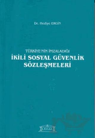 Türkiye’nin İmzaladığı İkili Sosyal Güvenlik Sözleşmeleri