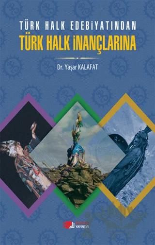Türk Halk Edebiyatından Türk Halk İnançlarına