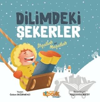 Dilimdeki Şekerler İnşallah ve Maşallah