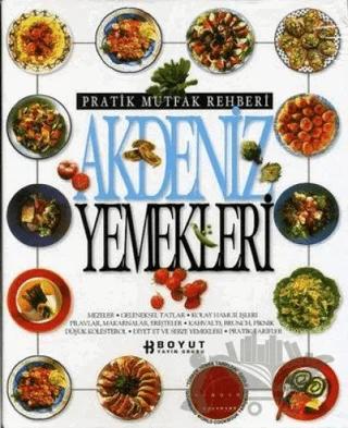 Pratik Mutfak Rehberi Akdeniz Yemekleri