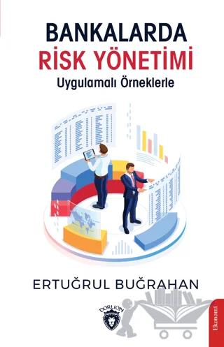 Bankalarda Risk Yönetimi Uygulamalı Örneklerle