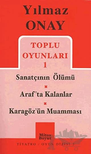 Toplu Oyunları 1 Sanatçının Ölümü / Araf’ta Kalanlar / Karagöz’ün Muamması