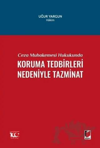 Ceza Muhakemesi Hukukunda Koruma Tedbirleri Nedeniyle Tazminat