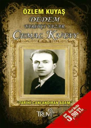 Dedem Tarihçi Yazar Cemal Kutay Tarihi Canlandıran Adam