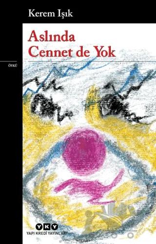 Aslında Cennet de Yok