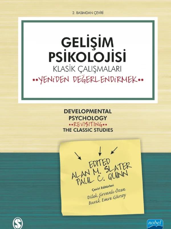 GELİŞİM PSİKOLOJİSİ - Klasik Çalışmaları Yeniden Değerlendirmek / Developmental Psychology: Revisiting The Classic Studies