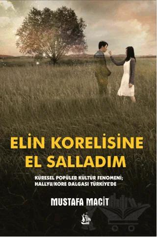 Elin Korelisine El Salladım