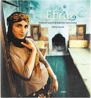 Ebru - Kültürel Çeşitlilik Üzerine Yansımalar – Attila Durak – Metis Yayınları kitap kapağı