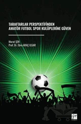 Taraftarlar Perspektifinden Amatör Futbol Spor Kulüplerine Güven