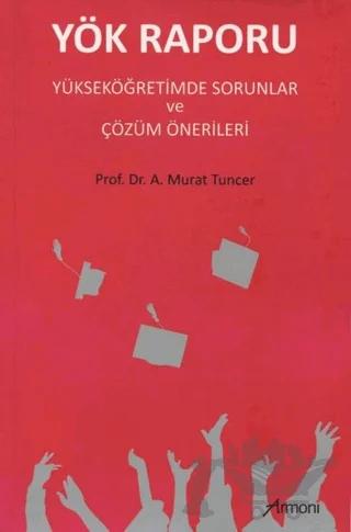 Yök Raporu Yükseköğretimde Sorunlar ve Çözüm Önerileri