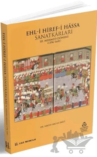 Ehl-i Hiref-i Hassa Sanatkarları - 3.Mehmet Dönemi 1596 - 1601