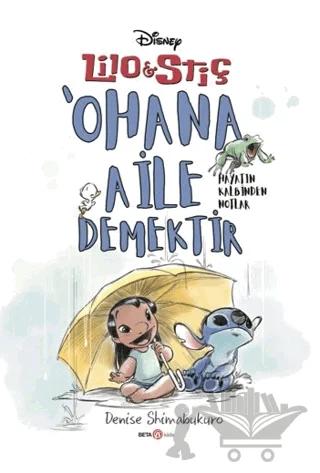 Disney Lilo ve Stiç ‘Ohana Aile Demektir - Hayatın Kalbinden Notlar