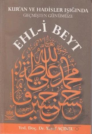 Kur’an ve Hadislerin Işığında Geçmişten Günümüze Ehl-i Beyt