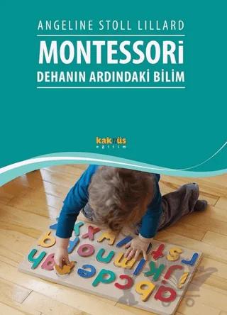 Montessori: Dehanın Ardındaki Bilim – Angeline Stoll Lillard – Kaknüs Yayınları kitap kapağı
