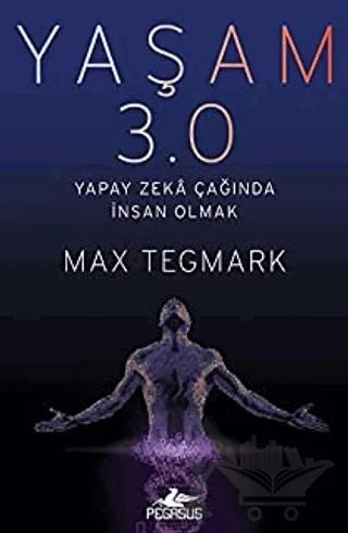 Yaşam 3.0 Yapay Zeka Çağında İnsan Olmak