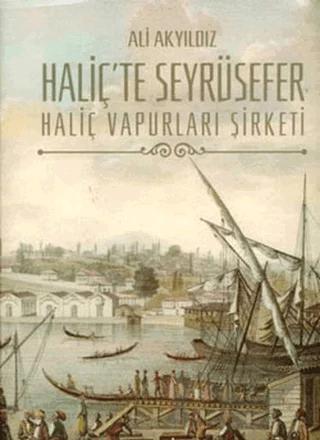 Haliç’te Seyrüsefer Haliç Vapurları Şirketi