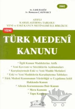 Türk Medeni Kanunu (Orta Boy) Atıflı Karşılaştırma Tablolu Yeni ve Eski Kanun Metinleri ile Birlikte